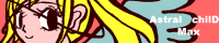 Astral chilD Max